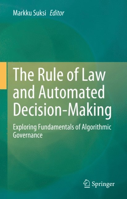 Markku Suksi - Rule of Law and Automated Decision-Making, E-bok