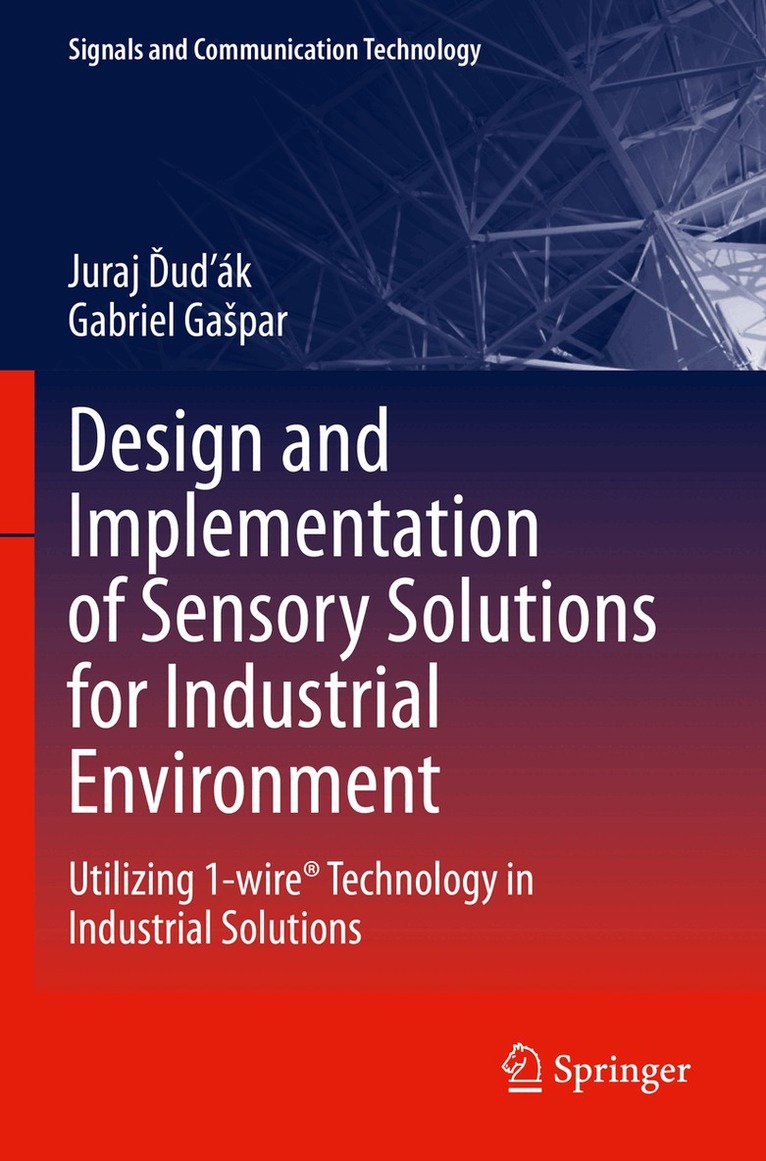 Juraj Ďuďák, Gabriel Gašpar - Design and Implementation of Sensory Solutions for Industrial Environment, Häftad