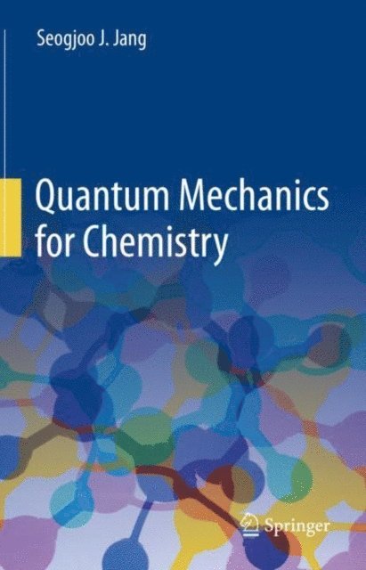 Seogjoo J. Jang - Quantum Mechanics for Chemistry, E-bok