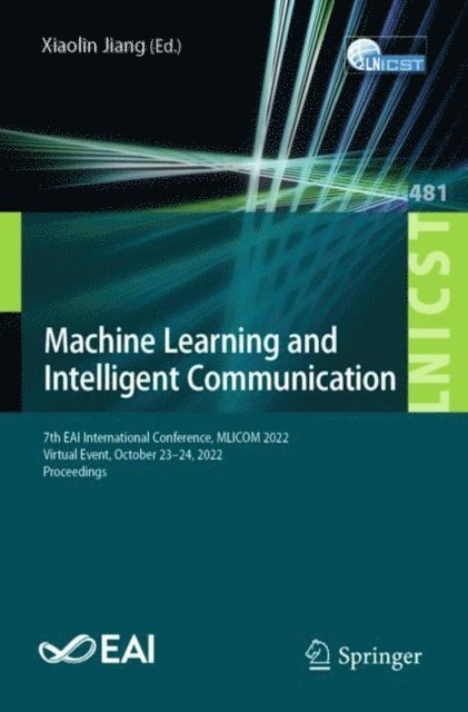 Xiaolin Jiang - Machine Learning and Intelligent Communication, E-bok