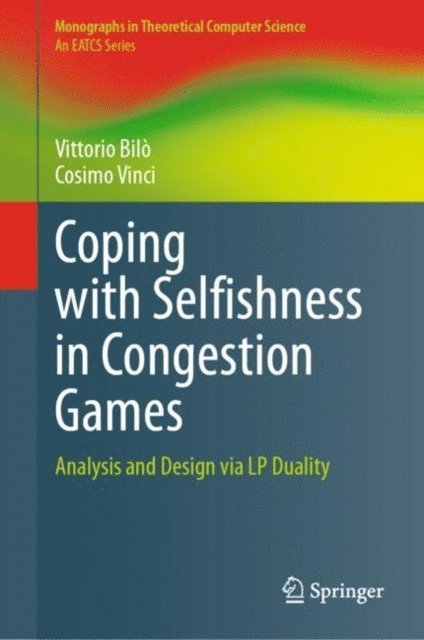 Cosimo Vinci, Vittorio Bilo - Coping with Selfishness in Congestion Games, E-bok