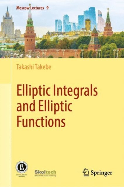 Takashi Takebe - Elliptic Integrals and Elliptic Functions, E-bok