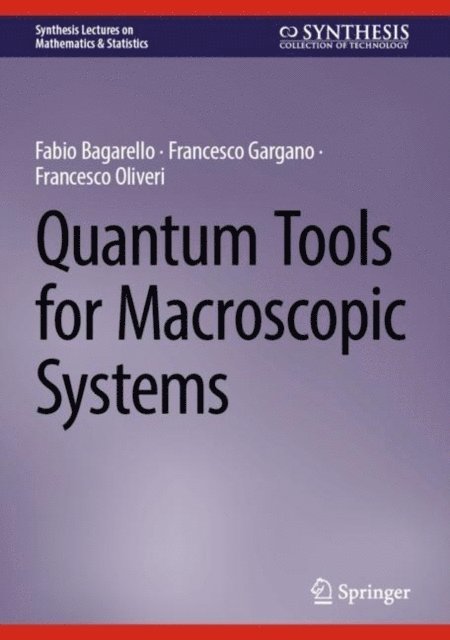 Francesco Oliveri, Francesco Gargano, Fabio Bagarello - Quantum Tools for Macroscopic Systems, E-bok
