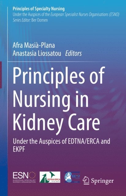 Anastasia Liossatou, Afra Masia-Plana - Principles of Nursing in Kidney Care, E-bok