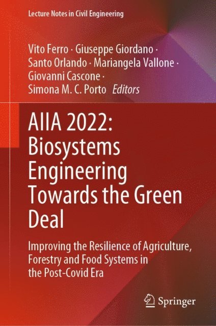 Simona M. C. Porto, Giovanni Cascone, Mariangela Vallone, Santo Orlando, Giuseppe Giordano, Vito Ferro - AIIA 2022: Biosystems Engineering Towards the Green Deal, E-bok