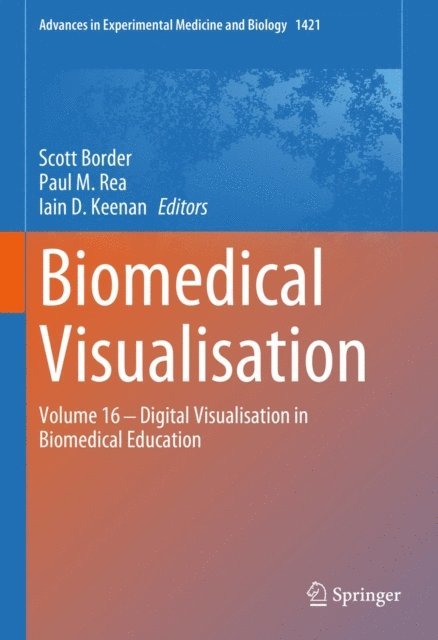 Iain D. Keenan, Paul M. Rea, Scott Border - Biomedical Visualisation, E-bok