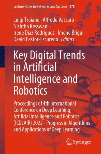 David Pastor-Escuredo, Imene Brigui, Irene Diaz Rodriguez, Nishtha Kesswani, Alfredo Vaccaro, Luigi Troiano - Key Digital Trends in Artificial Intelligence and Robotics, E-bok