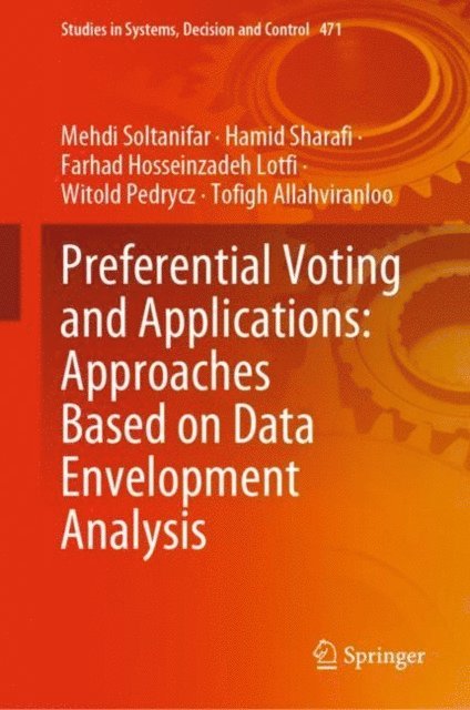 Tofigh Allahviranloo, Witold Pedrycz, Farhad Hosseinzadeh Lotfi, Hamid Sharafi, Mehdi Soltanifar - Preferential Voting and Applications: Approaches Based on Data Envelopment Analysis, E-bok