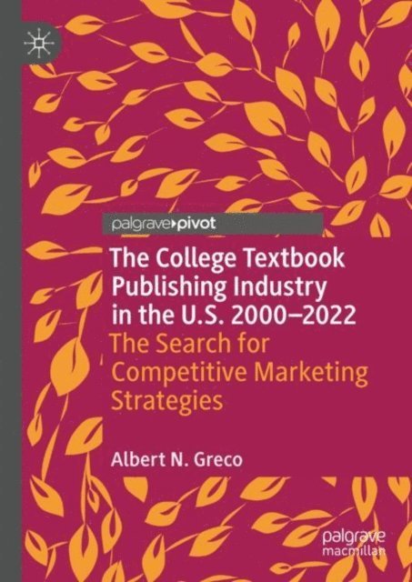 Albert N. Greco - College Textbook Publishing Industry in the U.S. 2000-2022, E-bok