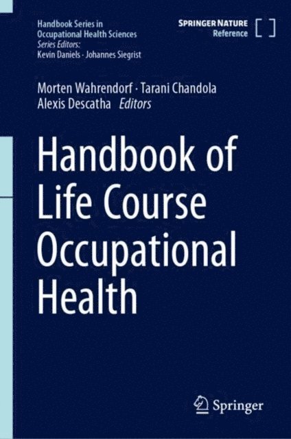 Alexis Descatha, Tarani Chandola, Morten Wahrendorf - Handbook of Life Course Occupational Health, E-bok