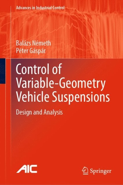 Peter Gaspar, Balazs Nemeth - Control of Variable-Geometry Vehicle Suspensions, E-bok