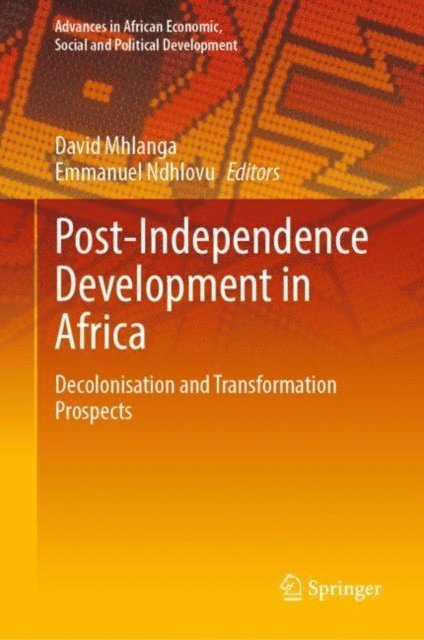 Emmanuel Ndhlovu, David Mhlanga - Post-Independence Development in Africa, E-bok