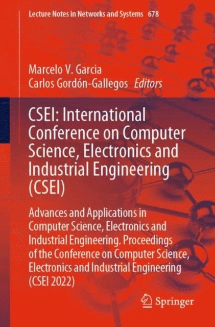 Carlos Gordon-Gallegos, Marcelo V. Garcia - CSEI: International Conference on Computer Science, Electronics and Industrial Engineering (CSEI), E-bok