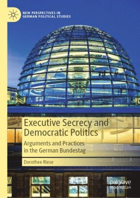 Dorothee Riese - Executive Secrecy and Democratic Politics, E-bok