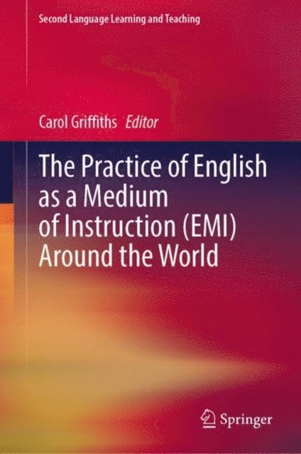 Carol Griffiths - Practice of English as a Medium of Instruction (EMI) Around the World, E-bok