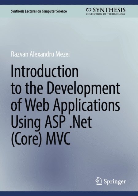 Razvan Alexandru Mezei - Introduction to the Development of Web Applications Using ASP .Net (Core) MVC, E-bok