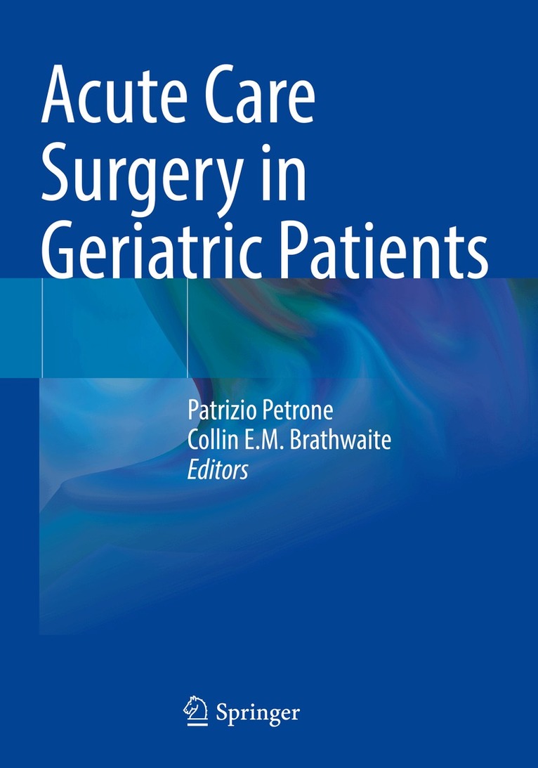 Patrizio Petrone, Collin E.M. Brathwaite - Acute Care Surgery in Geriatric Patients, Häftad. Tillgänglighet: Lägg i varukorg