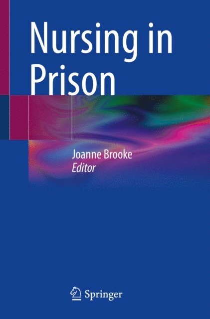 Joanne Brooke - Nursing in Prison, E-bok