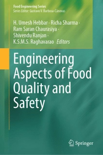 K.S.M.S. Raghavarao, Shivendu Ranjan, Ram Saran Chaurasiya, Richa Sharma, H. Umesh Hebbar - Engineering Aspects of Food Quality and Safety, E-bok