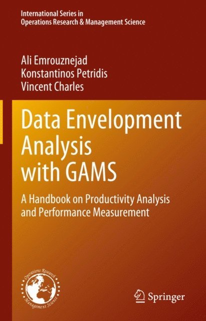 Vincent Charles, Konstantinos Petridis, Ali Emrouznejad - Data Envelopment Analysis with GAMS, E-bok