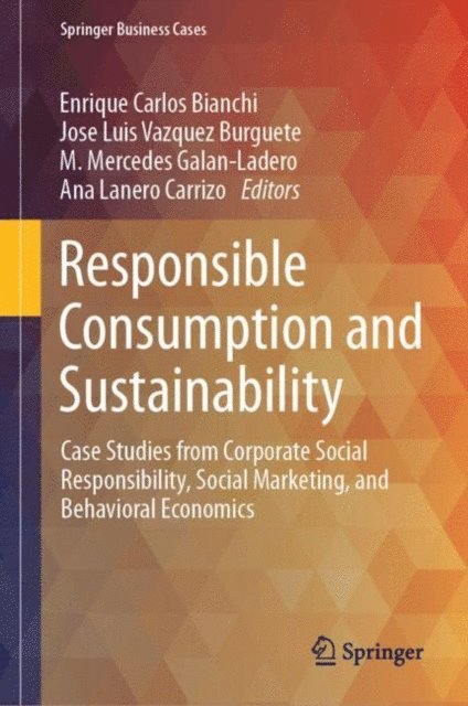 Ana Lanero Carrizo, M. Mercedes Galan-Ladero, Jose Luis Vazquez Burguete, Enrique Carlos Bianchi - Responsible Consumption and Sustainability, E-bok