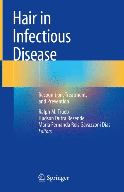 Maria Fernanda Reis Gavazzoni Dias, Hudson Dutra Rezende, Ralph M. Trueb - Hair in Infectious Disease, E-bok