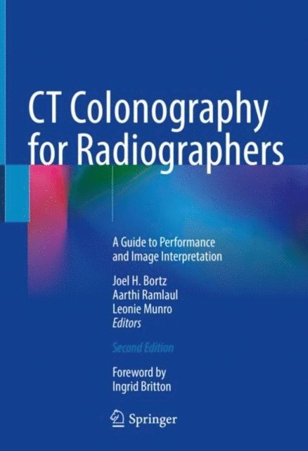 Leonie Munro, Aarthi Ramlaul, Joel H. Bortz - CT Colonography for Radiographers, E-bok