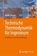 Technische Thermodynamik Für Ingenieure: Grundlagen Und Anwendungen
