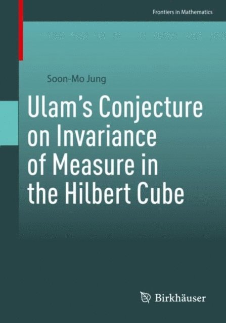 Soon-Mo Jung - Ulam's Conjecture on Invariance of Measure in the Hilbert Cube, E-bok