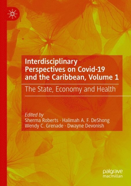 Dwayne Devonish, Wendy C. Grenade, Halimah A. F. DeShong, Sherma Roberts - Interdisciplinary Perspectives on Covid-19 and the Caribbean, Volume 1, E-bok