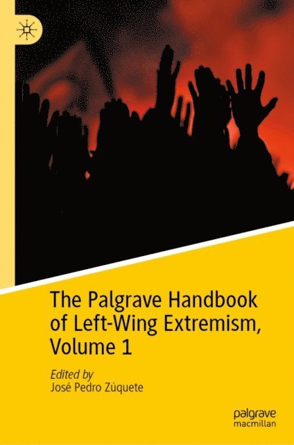 Jose Pedro Zuquete - Palgrave Handbook of Left-Wing Extremism, Volume 1, E-bok