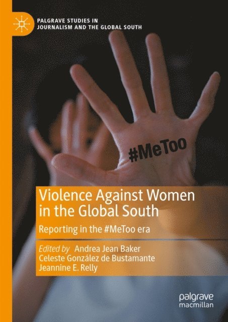 Jeannine E. Relly, Celeste Gonzalez de Bustamante, Andrea Jean Baker - Violence Against Women in the Global South, E-bok