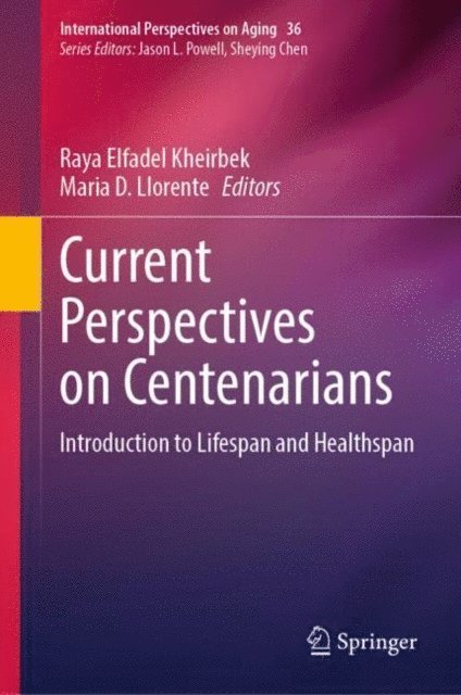 Maria D. Llorente, Raya Elfadel Kheirbek - Current Perspectives on Centenarians, E-bok
