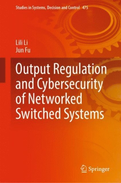 Jun Fu, Lili Li - Output Regulation and Cybersecurity of Networked Switched Systems, E-bok