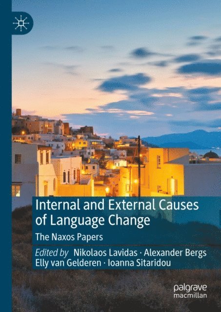Ioanna Sitaridou, Elly van Gelderen, Alexander Bergs, Nikolaos Lavidas - Internal and External Causes of Language Change, E-bok