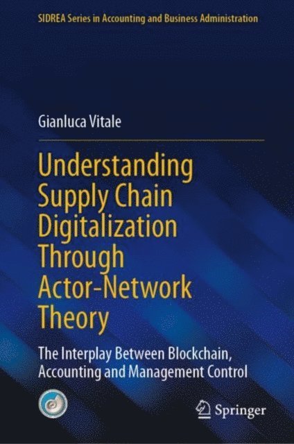 Gianluca Vitale - Understanding Supply Chain Digitalization Through Actor-Network Theory, E-bok