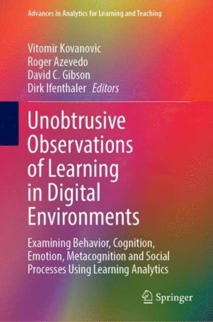 Dirk lfenthaler, David C. Gibson, Roger Azevedo, Vitomir Kovanovic - Unobtrusive Observations of Learning in Digital Environments, E-bok
