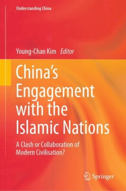 Young-Chan Kim - China's Engagement with the Islamic Nations, E-bok