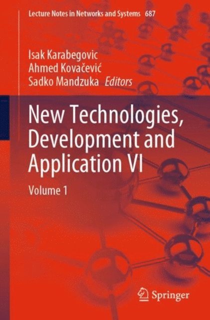 Sadko Mandzuka, Ahmed Kovacevic, Isak Karabegovic - New Technologies, Development and Application VI, E-bok