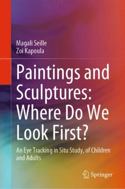 Zoi Kapoula, Magali Seille - Paintings and Sculptures: Where Do We Look First?, E-bok