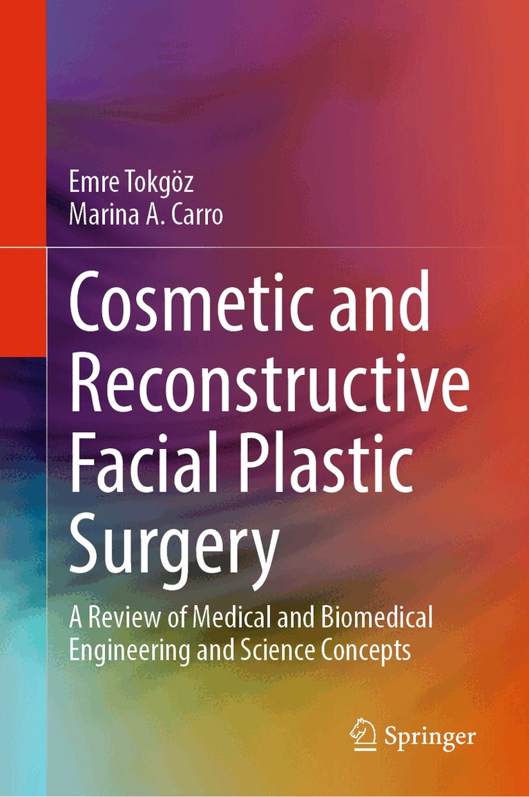 Emre Tokgöz, Marina A. Carro - Cosmetic and Reconstructive Facial Plastic Surgery, Inbunden