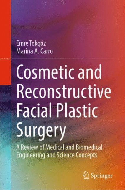 Marina A. Carro, Emre Tokgoz - Cosmetic and Reconstructive Facial Plastic Surgery, E-bok