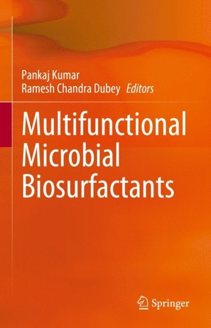 Ramesh Chandra Dubey, Pankaj Kumar - Multifunctional Microbial Biosurfactants, E-bok