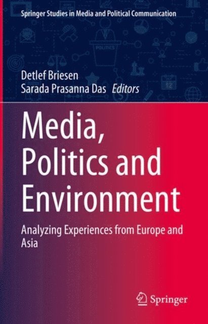 Sarada Prasanna Das, Detlef Briesen - Media, Politics and Environment, E-bok