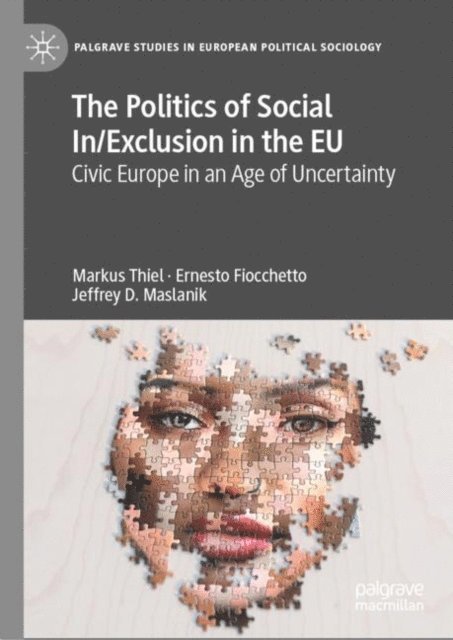 Jeffrey D. Maslanik, Ernesto Fiocchetto, Markus Thiel - Politics of Social In/Exclusion in the EU, E-bok