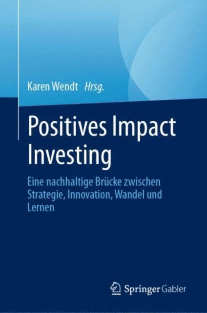 Karen Wendt - Positives Impact Investing, E-bok