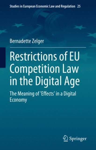 Bernadette Zelger - Restrictions of EU Competition Law in the Digital Age, E-bok