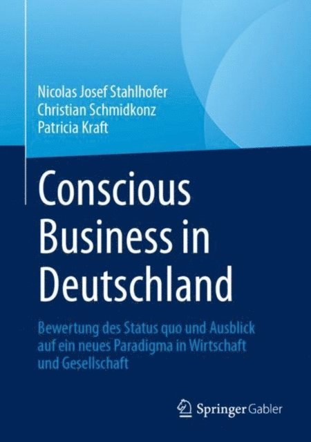 Patricia Kraft, Christian Schmidkonz, Nicolas Josef Stahlhofer - Conscious Business in Deutschland, E-bok