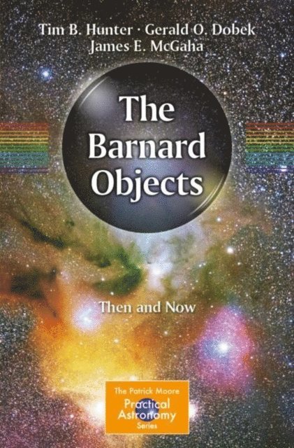 James E. McGaha, Gerald O. Dobek, Tim B. Hunter - Barnard Objects: Then and Now, E-bok
