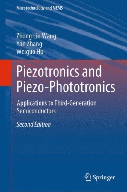 Weiguo Hu, Yan Zhang, Zhong Lin Wang - Piezotronics and Piezo-Phototronics, E-bok